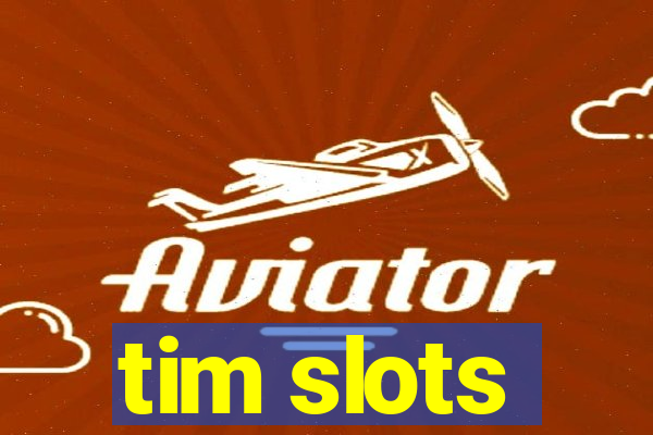 tim slots